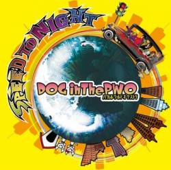 Dog In The PWO : Speed Tonight